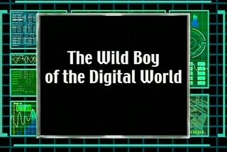 The Wild Boy of the Digital World)