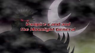 Vampire Land and the Moonlight General)