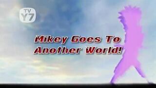 Mikey Goes to Another World)