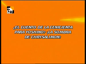 A História da Cinderela para Yoshino?! A Sombra de Chrysalimon! ("A Cinderella Story for Yoshino?! Chrysalimon’s Shadow!")