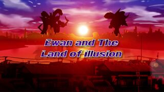 Ewan and the Land of Illusion)