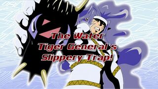 The Water Tiger General's Slippery Trap!)