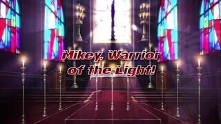 Mikey, Warrior of the Light!)