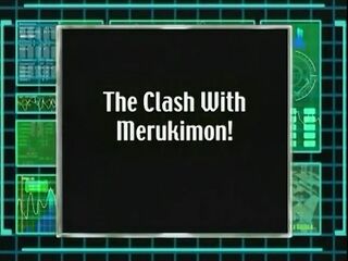 The Clash With Merukimon!)