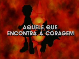 Aquele que Encontra a Coragem! O Herdeiro da Coragem (" The One who Inherits Courage The Heir of Courage")